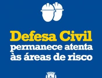 Equipes da Defesa Civil estão atentas às áreas de risco