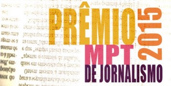 Inscrições para o Prêmio MPT de Jornalismo estão abertas